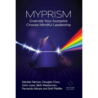 Myprism: Override Your Autopilot, Choose Mindful Leadership