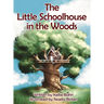 The Little Schoolhouse in the Woods