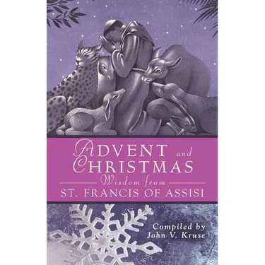Advent and Christmas Wisdom from St. Francis of Assisi