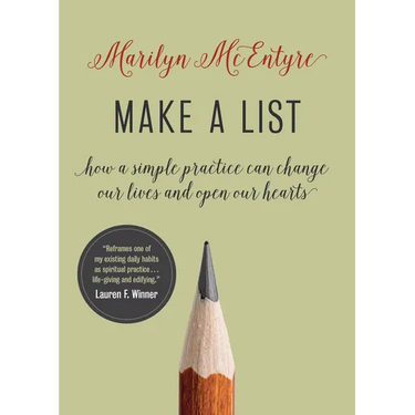 Make a List: How a Simple Practice Can Change Our Lives and Open Our Hearts