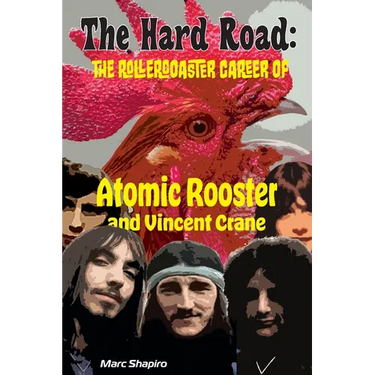 The Hard Road: The Rollercoaster Career of Atomic Rooster and Vincent Crane