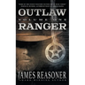 Outlaw Ranger, Volume One: A Western Young Adult Series