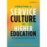 Creating a Service Culture in Higher Education Administration