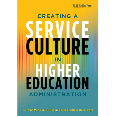 Creating a Service Culture in Higher Education Administration