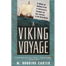 A Viking Voyage: In Which an Unlikely Crew of Adventurers Attempts an Epic Journey to the New World