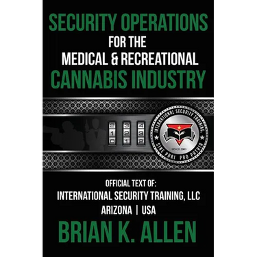 Security Operations: For the Medical & Recreational Cannabis Industry