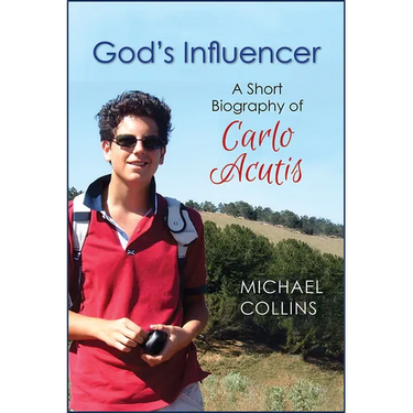 God's Influencer: A Short Biography of Carlo Acutis