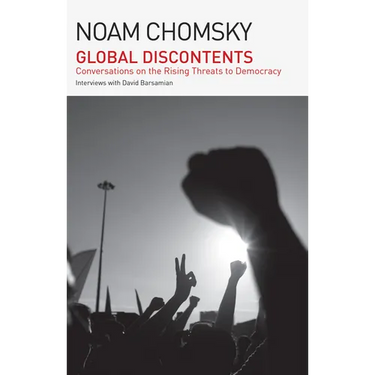 Global Discontents: Conversations on the Rising Threats to Democracy (the American Empire Project)