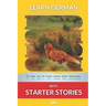 Learn German with Starter Stories: Interlinear German to English