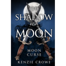 The Shadow and Moon: Moon Curse