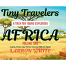 Tiny Travelers - Africa Volume One