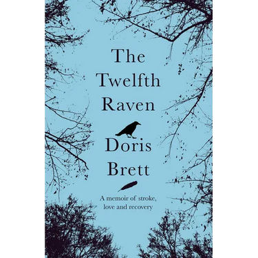 The Twelfth Raven: A Memoir of Stroke, Love and Recovery