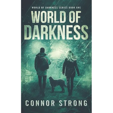 World of Darkness: A Post-Apocalyptic EMP Survival Thriller (World Of Darkness Series Book 1)