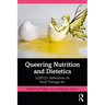 Queering Nutrition and Dietetics: LGBTQ+ Reflections on Food Through Art