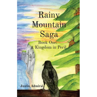 Rainy Mountain Saga: Book One: A Kingdom in Peril
