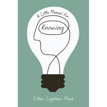 A Little Manual for Knowing