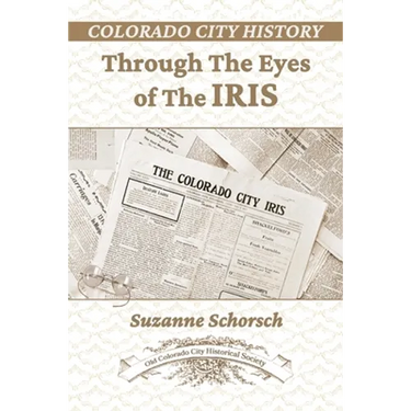 Colorado City History Through the Eyes of the Iris