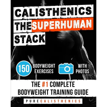 Calisthenics The Superhuman Stack