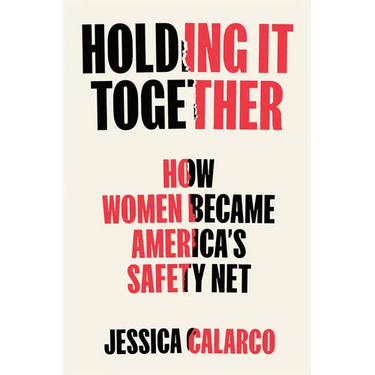 Holding It Together: How Women Became America's Safety Net
