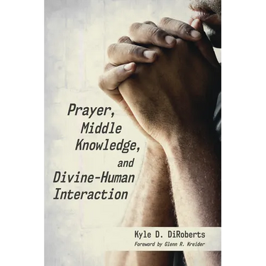 Prayer, Middle Knowledge, and Divine-Human Interaction