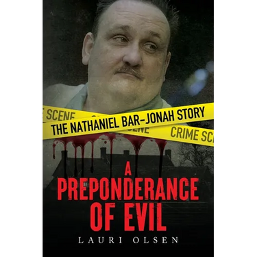 A Preponderance of Evil: The Nathaniel Bar-Jonah Story
