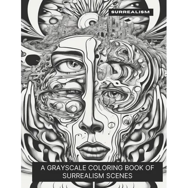 Surrealism: A Grayscale Coloring Book of Surrealism Scenes