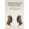Stylistic Virtue and Victorian Fiction