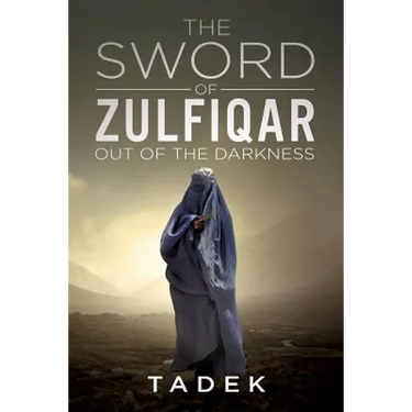The Sword Of Zulfiqar: Out Of The Darkness