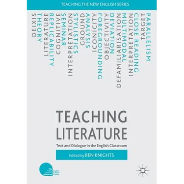 Teaching Literature: Text and Dialogue in the English Classroom