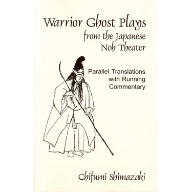 Warrior Ghost Plays: From the Japanese Noh Theater