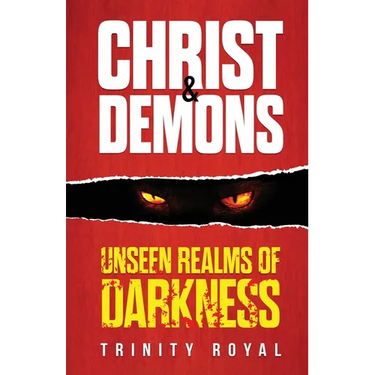 Christ & Demons. Unseen Realms of Darkness