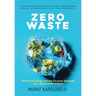 Zero Waste: Plastic Recycling and the Circular Economy for a Sustainable Future