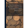 The Numismatic Review and Coin Galleries Fixed Price List; 3n5