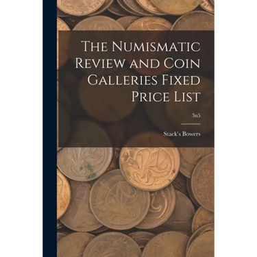 The Numismatic Review and Coin Galleries Fixed Price List; 3n5