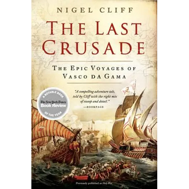 The Last Crusade: The Epic Voyages of Vasco Da Gama