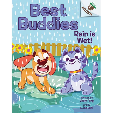 Rain Is Wet!: An Acorn Book (Best Buddies #3): Volume 3