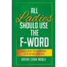 All Ladies Should Use the F-Word: A Guide to Loving Your Finances