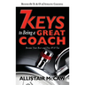 7 Keys to Being a Great Coach: Become Your Best and They Will Too