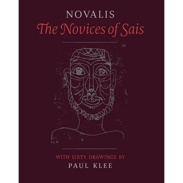 The Novices of Sais: With Sixty Drawings by Paul Klee