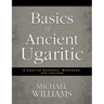 Basics of Ancient Ugaritic: A Concise Grammar, Workbook, and Lexicon