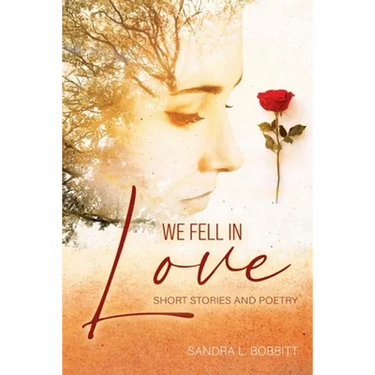 We Fell In love: Short Stories and Poetry