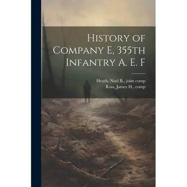 History of Company E, 355th Infantry A. E. F