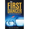 The First Dancer: How to be the first among equals and attract unlimited opportunities
