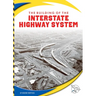 The Building of the Interstate Highway System