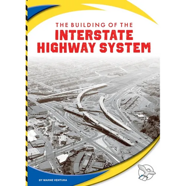 The Building of the Interstate Highway System