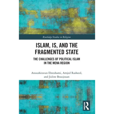 Islam, IS and the Fragmented State: The Challenges of Political Islam in the MENA Region