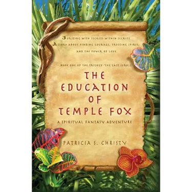 The Education of Temple Fox: A Spiritual Fantasy Adventure