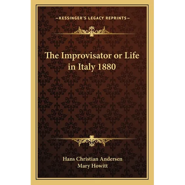 The Improvisator or Life in Italy 1880