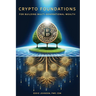 Crypto Foundations: for Building Mult-Generational Wealth