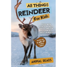 All Things Reindeer For Kids: Filled With Plenty of Facts, Photos, and Fun to Learn all About Reindeer